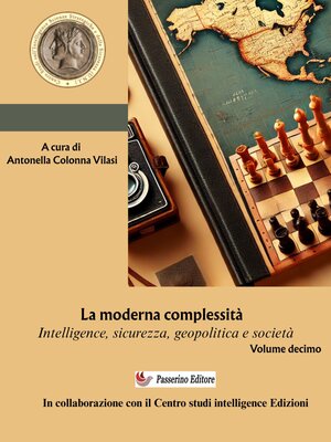 cover image of La moderna complessità. Intelligence, sicurezza, geopolitica e società. Volume decimo